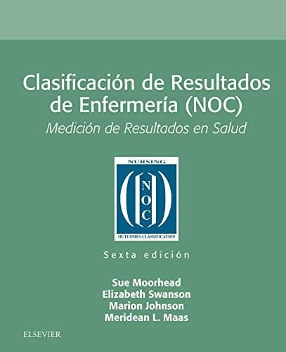 Clasificación De Resultados De Enfermería (Noc) (6ª Ed.)