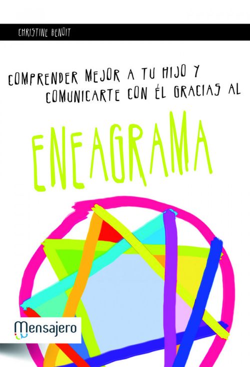 Comprender Mejor A Tu Hijo Y Comunicarte Con El Gracias Al Eneagrama