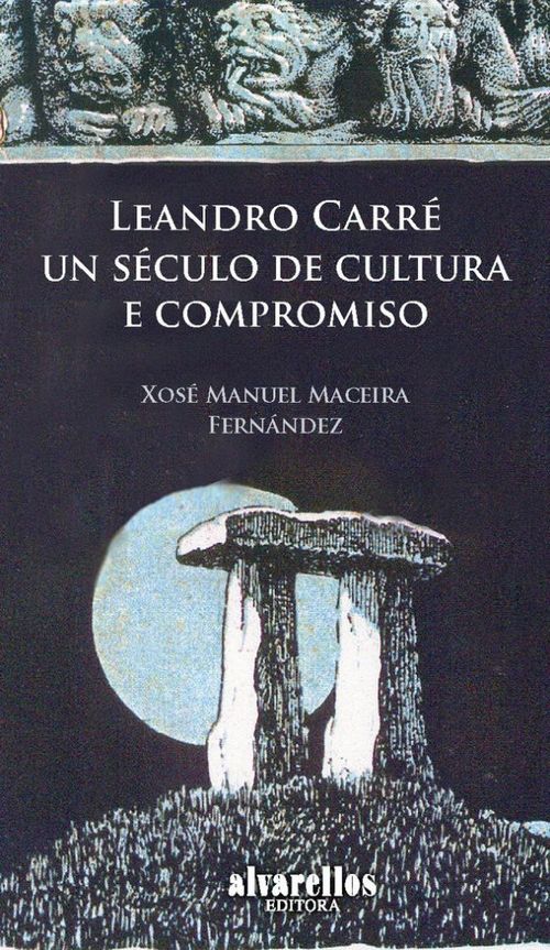 Leandro Carré. Un Século De Cultura E Compromiso