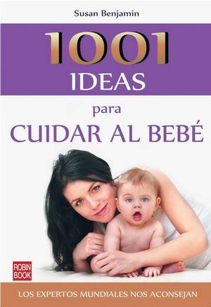 1001 Ideas Para Cuidar Al Bebe
