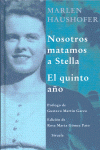 Nosotros Matamos A Stella / El Quinto Año