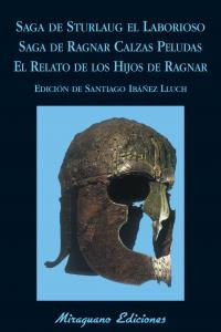 Saga De Sturlaug El Laborioso. Saga De Ragnar Calzas Peludas. El Relato De Los Hijos De Ragnar