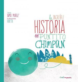 Increible Historia Del Puntito Chimpun 5ªEd.