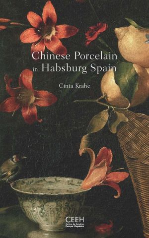 Chinese Porcelain In Habsburg Spain
