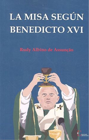 La Misa Segun Benedicto XVI