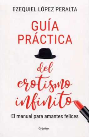 Guía práctica del erotismo infinito
