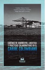 cadena-de-suministro-logistica-y-practicas-colaborativas-en-el-caribe-colombiano-9789587463705-umag