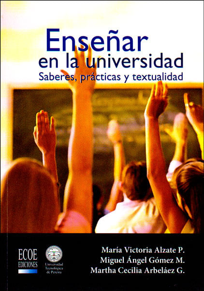 Enseñar en la universidad Saberes prácticas y textualidad