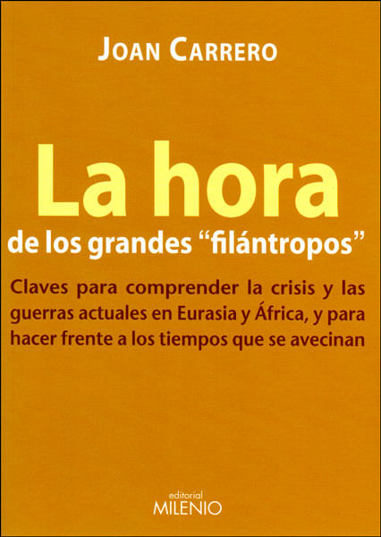 La hora de los grandes "filántropos" Claves para comprender la crisis y las guerras actuales en Eurasia y África, y para hacer frente a los tiem...