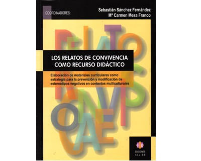 Los relatos de convivencia como recurso didáctico. Elaboración de materiales curriculares como estrategia para le prevención y modificación de...