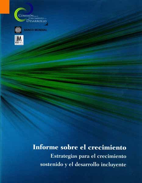 Informe sobre el crecimiento Estrategias para el crecimiento sostenido y el desarrollo incluyente