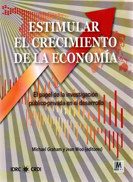 Estimular el crecimiento de la economía El papel de la investigación públicoprivada en el desarrollo