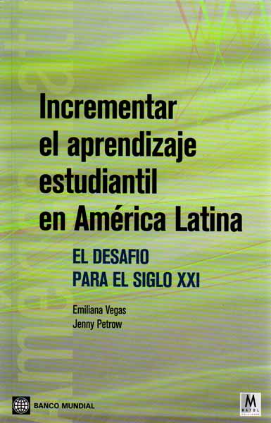Incrementar el aprendizaje estudiantil en América Latina El desafio para el siglo XXI