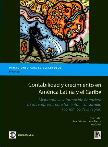 Contabilidad y crecimiento en américa latina y el caribe. Mejorando la información financiera de las empresas para fomentar el desarrollo econó...