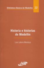 historia_e_historias_de_medellin_9789589782323_ITM_SILU