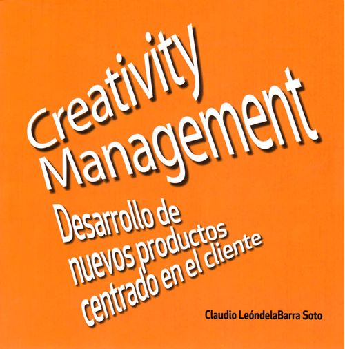 Creativity Management Desarrollo de nuevos productos centrado en el cliente