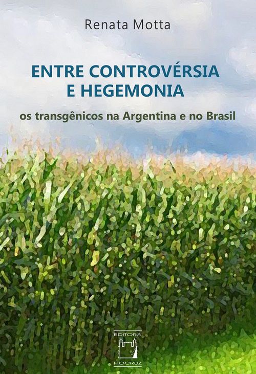 Entre Controvérsia E Hegemonia Os Transgênicos Na Argentina E No Brasil