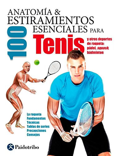 Anatomía  100 Estiramientos Esenciales Para Tenis
