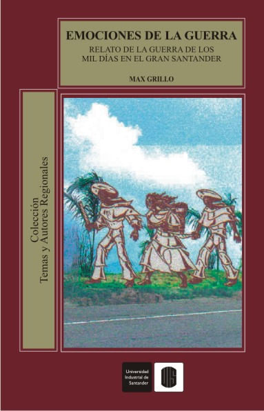 Emociones de la guerra relatos de la guerra de los mil días en el Gran Santander