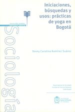iniciaciones-busquedas-y-usos-practicas-de-yoga-en-bogota-9789587944204-unal