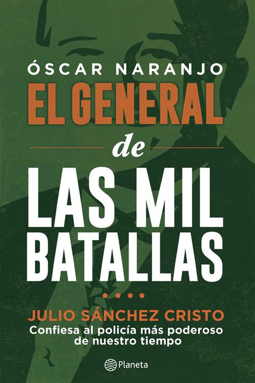 Óscar Naranjo el general de las mil batallas