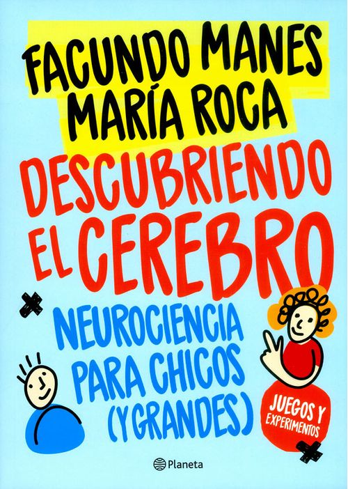 Descubriendo el cerebro Neurociencia para chicos y grandes