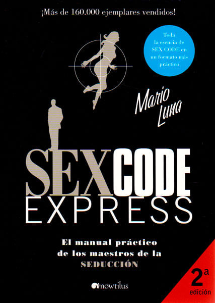 Sex code express El manual práctico de los maestros de la seducción