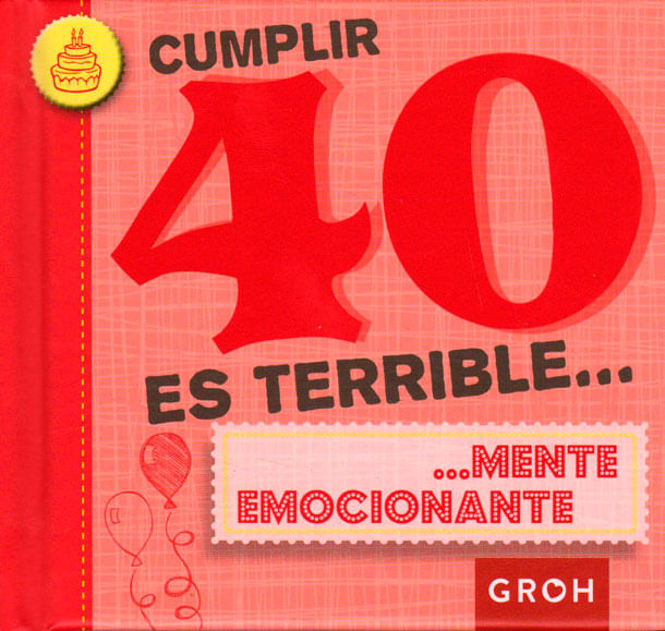 Cumplir-40-es-terrible-mente-emocionante-9788490680216-dipo