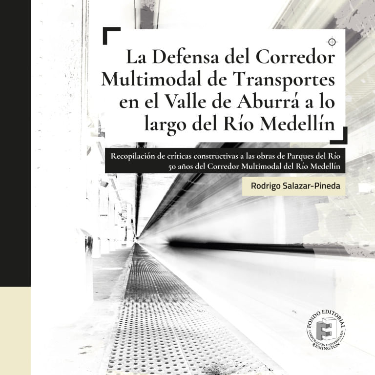 la-defensa-del-corredor-multimodal-de-transportes-en-el-valle-de-aburra-a-lo-largo-del-rio-medellin-9789585649095-urem
