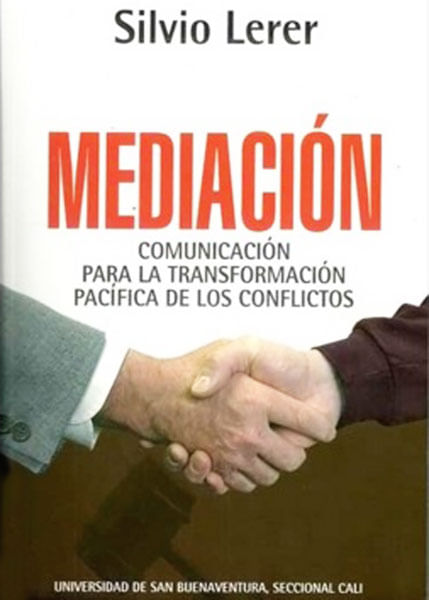 Mediación Comunicación para la transformación pacífica de los conflictos