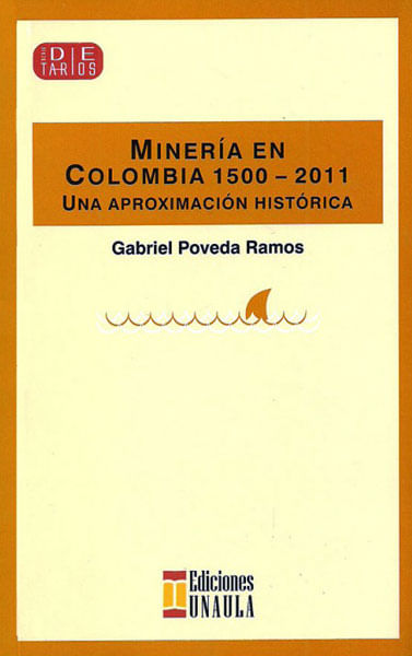 mineria-en-colombia-1500-2011-9789588869223-uala