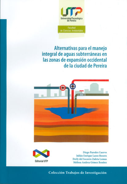 Alternativas para el manejo integral de aguas subterráneas en las zonas de expansión occidental de la ciudad de Pereira
