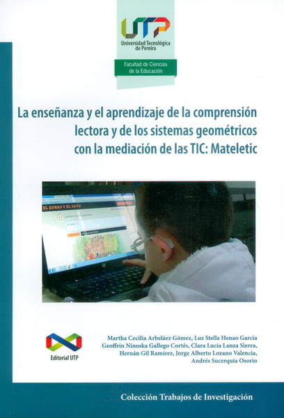 La enseñanza y el aprendizaje de la comprensión lectora y de los sistemas geométricos con la mediación de las TIC Mateletic