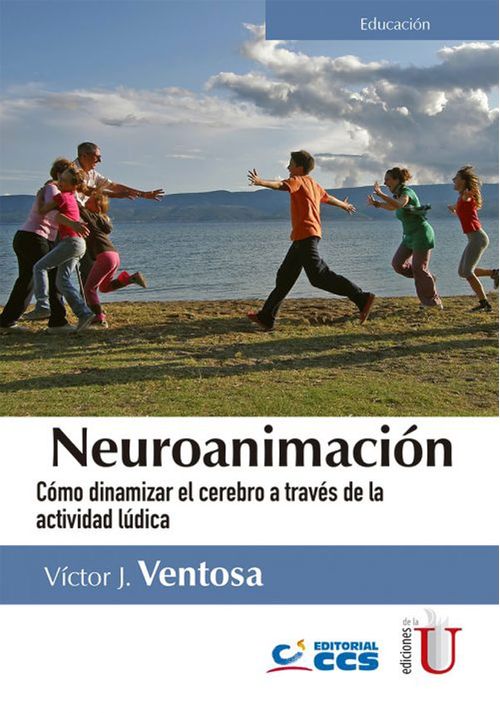 Neuroanimación Cómo dinamizar el cerebro a través de la actividad lúdica