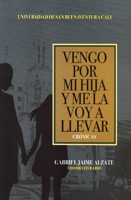 Vengo por mi hija y me la voy a llevar Crónicas