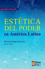 estetica-del-poder-en-america-latina-9789588869636-uala