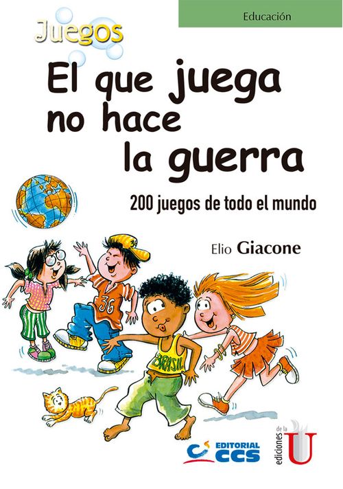 El que juega no hace la guerra 200 juegos de todo el mundo