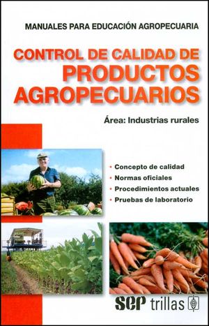 Control de calidad de productos agropecuarios. Manuales para educación agropecuaria. Área: Industrias rurales 33