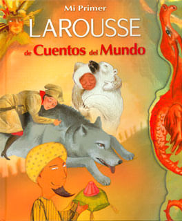 Mi primer Larousse de cuentos del mundo