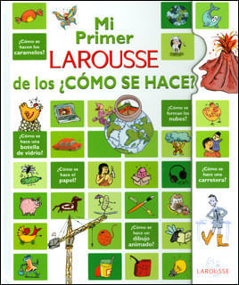 Mi primer Larousse de los ¿Cómo se hace?