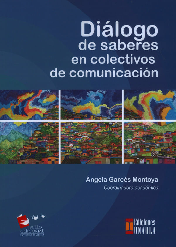 dialogo-de-saberes-en-colectivos-de-comunicacion-9789585180024-uala