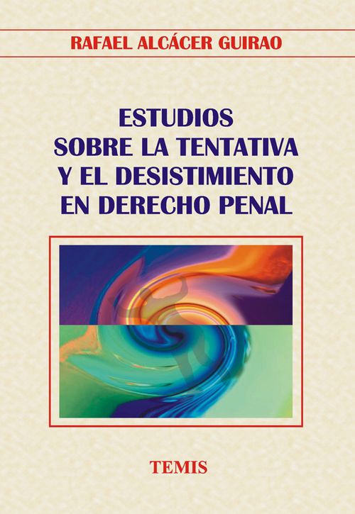 Estudios sobre la tentativa y el desistimiento en derecho penal