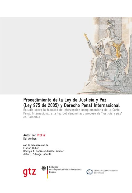 Procedimiento de la ley de justicia y paz ley 975 de 2005 y derecho penal internacional