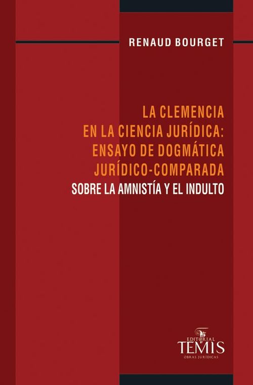 La clemencia en la ciencia jurídica ensayo de dogmática jurídicocomparada