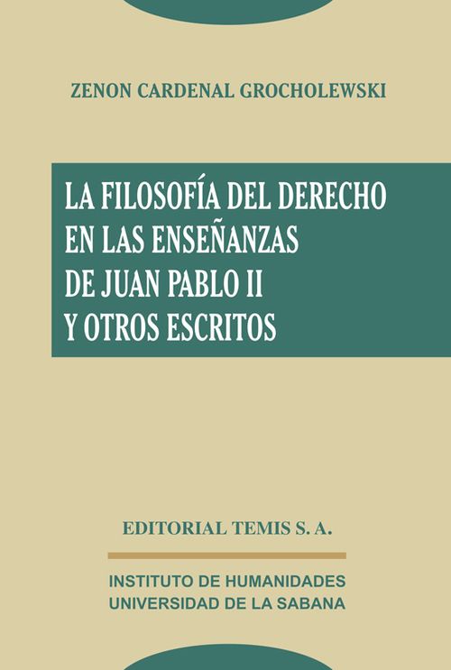 La filosofía del derecho en las enseñanzas de Juan Pablo II y otros escritos