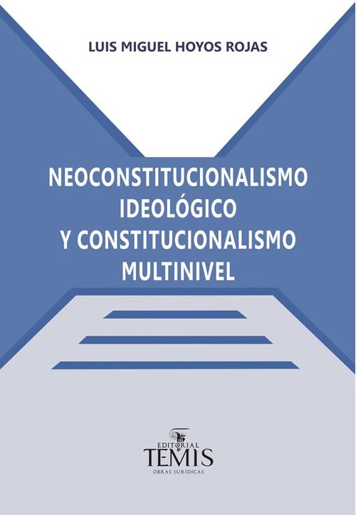 Neoconstitucionalismo ideológico y constitucionalismo multinivel