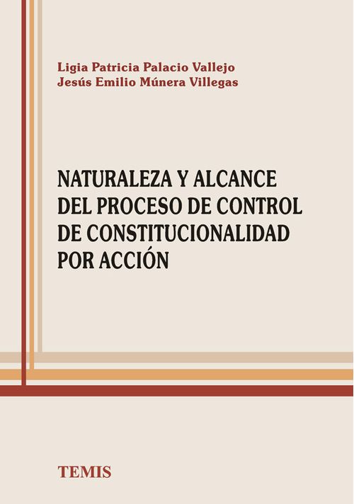 Naturaleza y alcance del proceso de control de constitucionalidad por acción