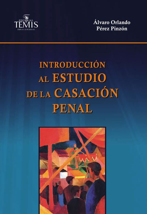 Introducción al estudio de la casación penal