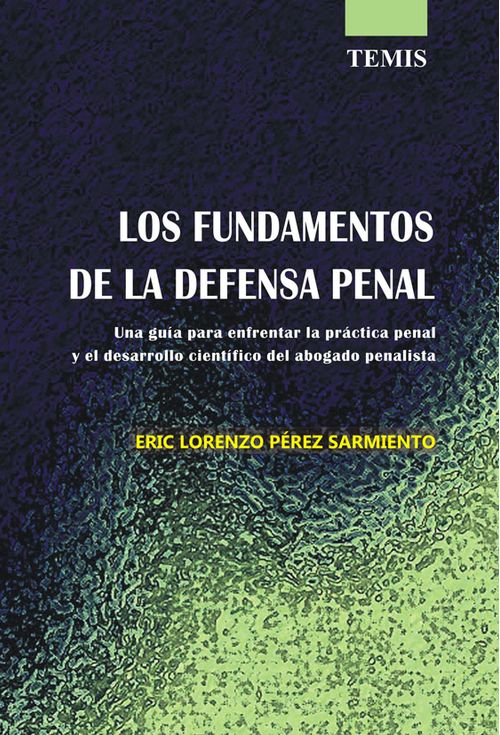 Los fundamentos de la defensa penal