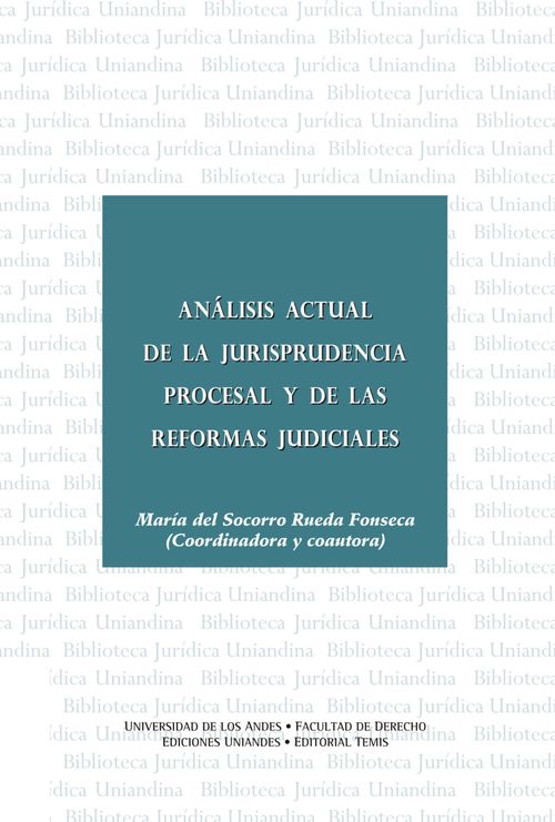 Análisis actual de la jurisprudencia procesal y de las reformas judiciales